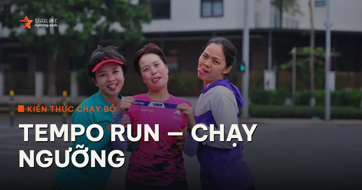 Tempo Run (Chạy Ngưỡng) Là Gì và Cách Tập Đúng — Starlake Running Club