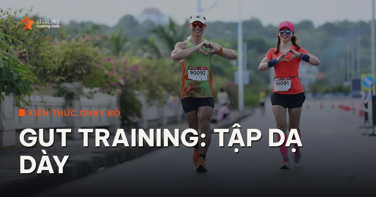 Gut Training — Tập Dạ Dày Để Nạp Năng Lượng Khi Chạy Mà Không Đau Bụng
